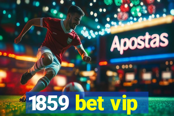 1859 bet vip